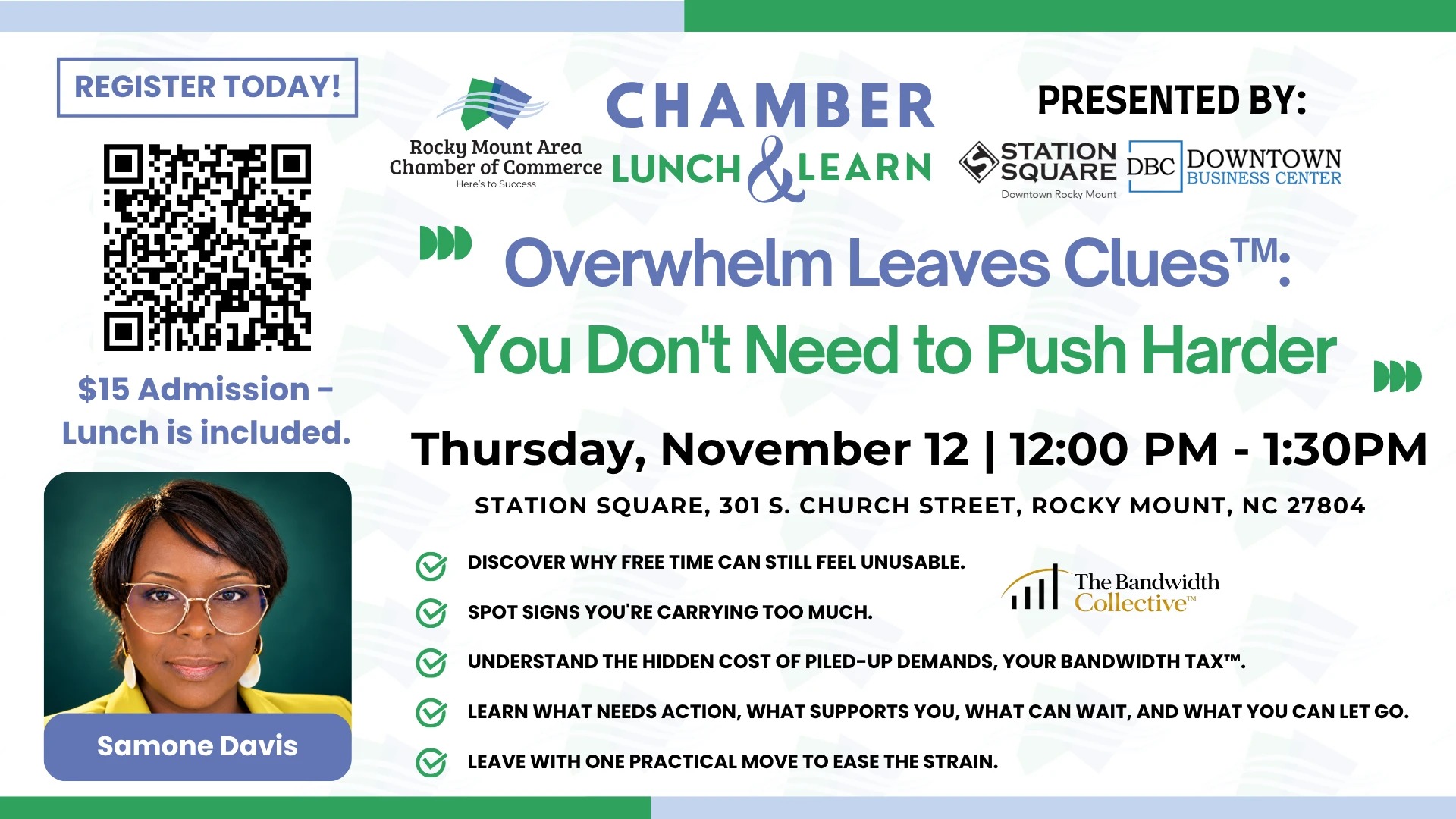Rocky Mount Area Chamber of Commerce Lunch and Learn flyer for Overwhelm Leaves Clues™: You Don’t Need to Push Harder, presented by Samone Davis of The Bandwidth Collective. Thursday, November 12, 12:00 PM to 1:30 PM, Station Square, 301 S. Church Street, Rocky Mount, NC. $15 admission, lunch included.